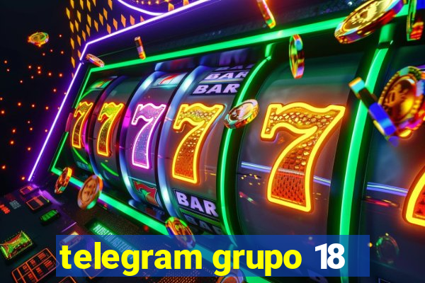 telegram grupo 18
